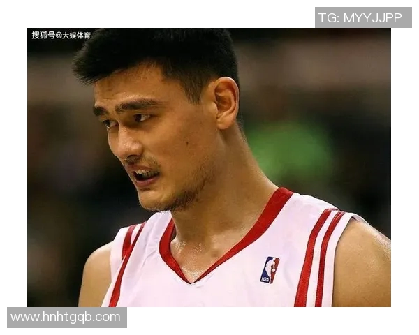 姚明入选NBA名人堂：历史性时刻见证中国篮球新纪元